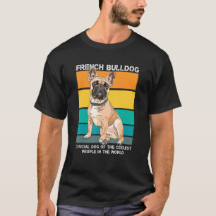 French Bulldog Dog Of Coolest People In The World T-Shirt