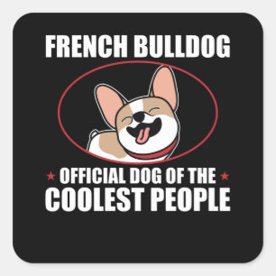 French Bulldog Dog Of The Coolest   Dog Owner Square Sticker