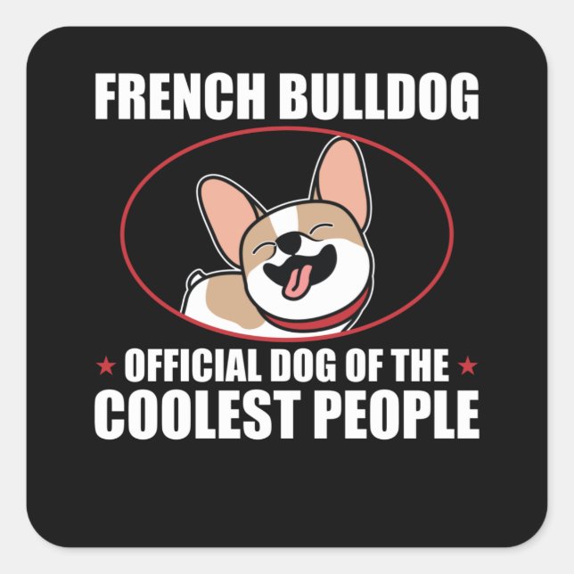 French Bulldog Dog Of The Coolest | Dog Owner Square Sticker (Front)
