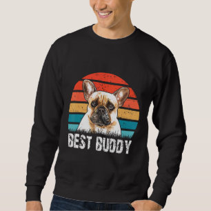 French Bulldog Dog Retro Vintage Best Buddy Sweatshirt