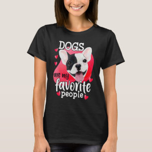 French Bulldog Dogs Are Favourite People  Dog Grap T-Shirt