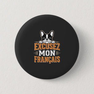 French Bulldog Excusez Mon Franais Design 6 Cm Round Badge