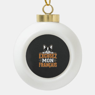 French Bulldog Excusez Mon Franais Design Ceramic Ball Christmas Ornament