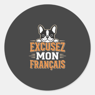 French Bulldog Excusez Mon Franais Design Classic Round Sticker