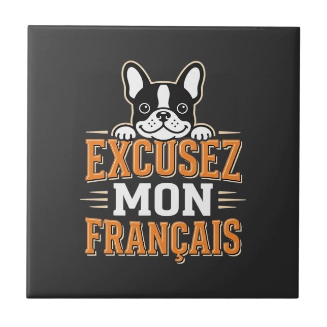 French Bulldog Excusez Mon Franais Design Tile (Front)