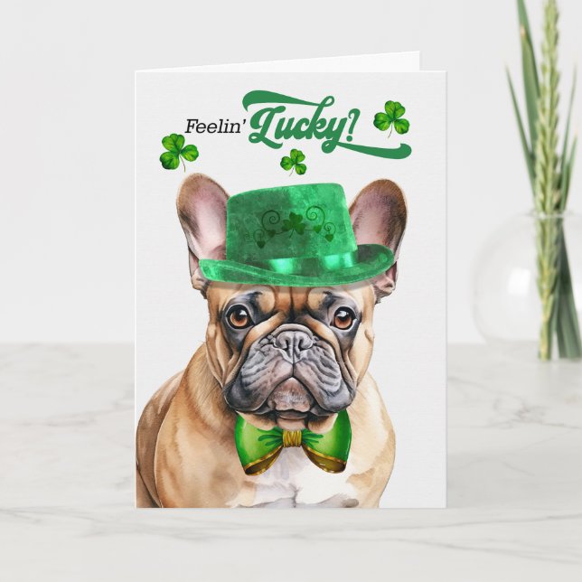 French Bulldog Feelin' Lucky St Patrick's Day Holiday Card (Front)