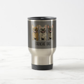 French Bulldog, Frenchie Dad Travel Mug