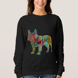 French Bulldog Frenchie Love A Bright And Colourfu Sweatshirt