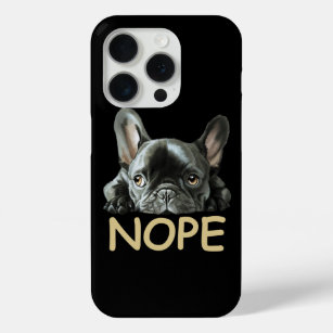 French Bulldog   Frenchie Nope Gifts iPhone 15 Pro Case