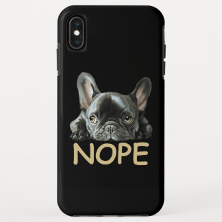 French Bulldog | Frenchie Nope Gifts iPhone XS Max Case