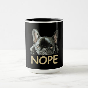French Bulldog   Frenchie Nope Gifts Mug