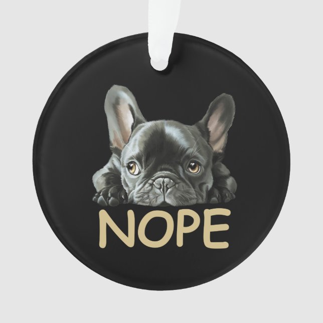 French Bulldog | Frenchie Nope Gifts Ornament (Front)