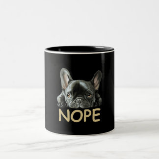 French Bulldog | Frenchie Nope Gifts Two-Tone Coffee Mug