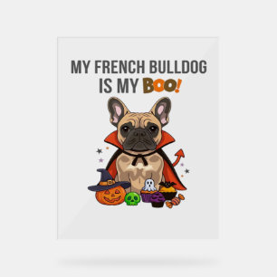 French Bulldog Halloween Costume My French Bulldo Acrylic Sign