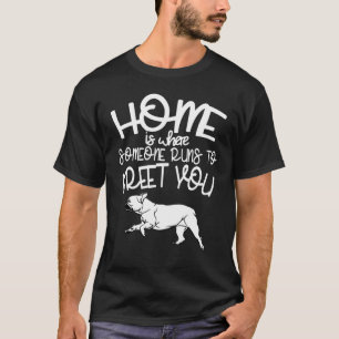 French Bulldog - Home Is Where Someone Runs To Gre T-Shirt