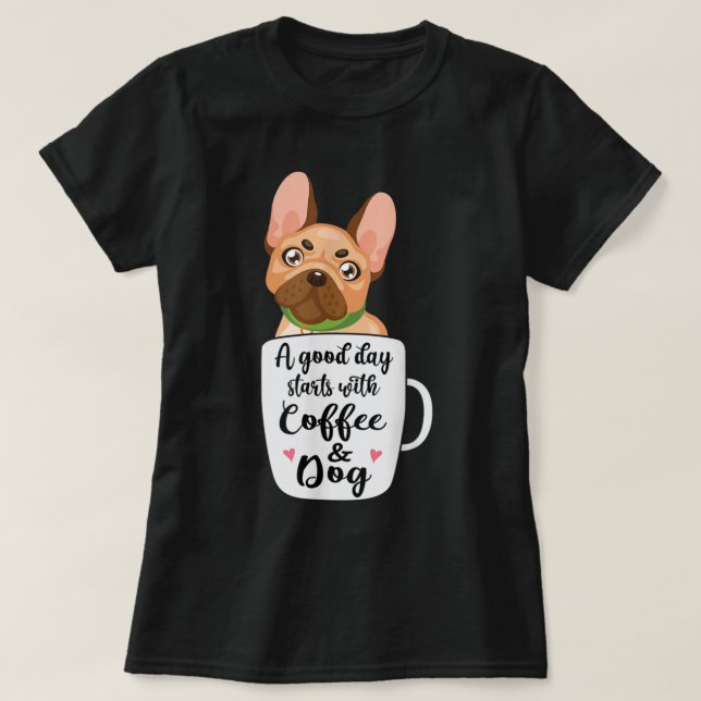French Bulldog in a coffee cup dog mum  T-Shirt (Design Front)