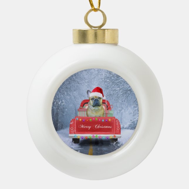 French Bulldog in Snow sitting in Christmas Truck  Ceramic Ball Christmas Ornament (Front)