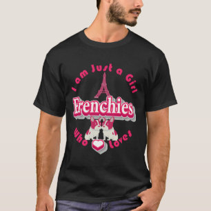 French Bulldog Just A Girl Who Loves French Bulldo T-Shirt