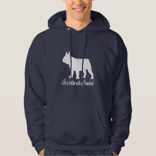 French Bulldog: Life is Better with a Frenchie! Hoodie