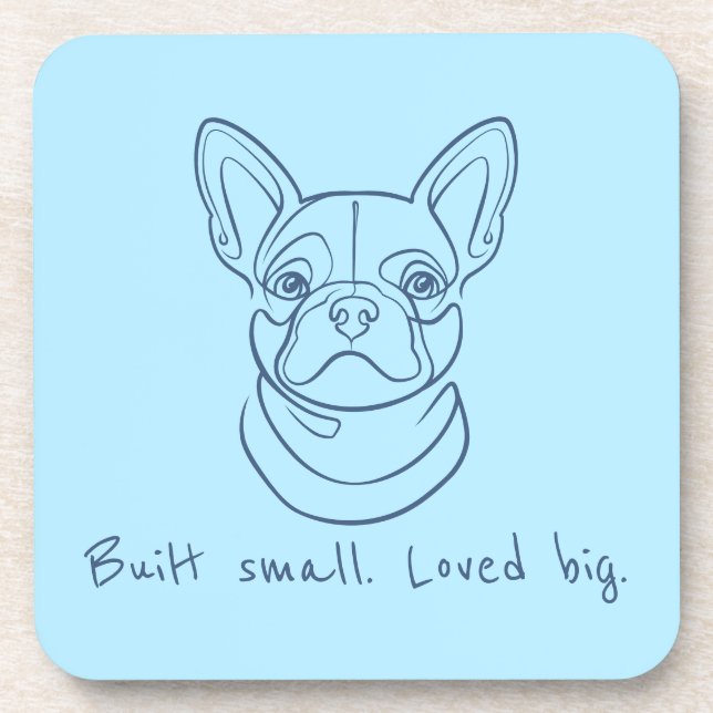 French Bulldog Line Art. Built Small. Loved Big. Coaster (Front)