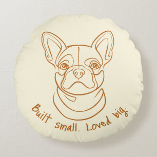French Bulldog Line Art. Built Small. Loved Big. Round Cushion