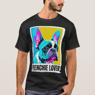 french bulldog lover T-Shirt