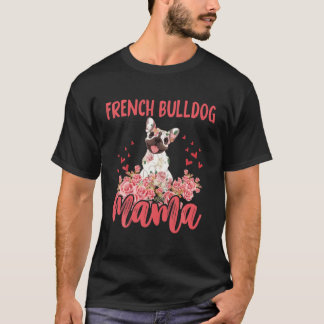 French Bulldog Mama Happy Mother's Day Floral Fren T-Shirt