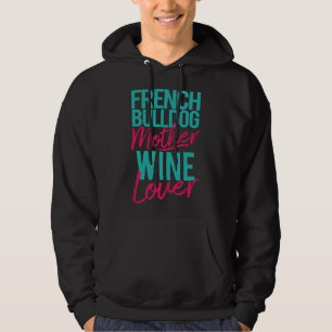 French Bulldog Mother Wine Lover Hoodie