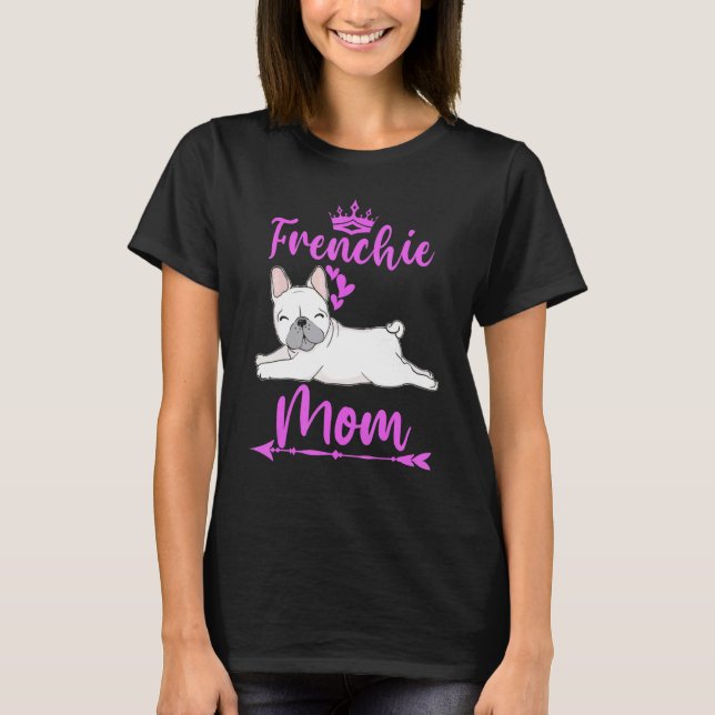 French Bulldog Mum Cute Dog Frenchie Mama T-Shirt (Front)