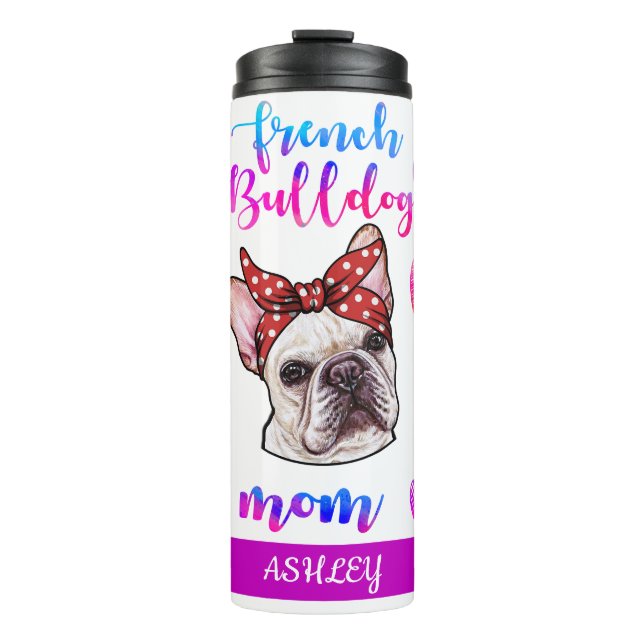 French Bulldog Mum Cute Mother's Day Dog Lover Thermal Tumbler (Front)