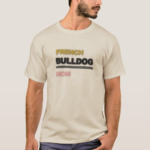 French Bulldog Mum Dog Lover Typography Design T-Shirt