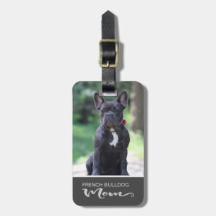 French Bulldog Mum Insert Your Dog's Photo Luggage Tag