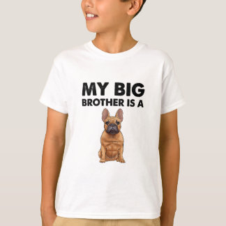 French Bulldog My Big Brother Is A Frenchie T-Shirt