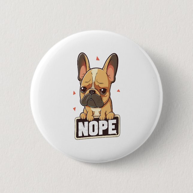 French Bulldog Nope 6 Cm Round Badge (Front)