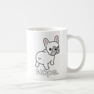 French Bulldog, Nope.Funny Coffee Mug