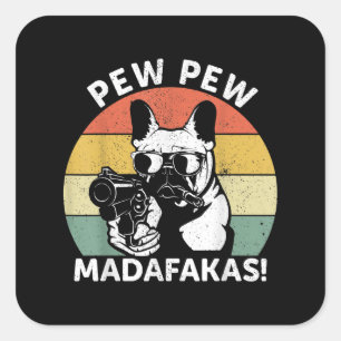 French Bulldog Pew Pew Madafakas Crazy Pew Square Sticker