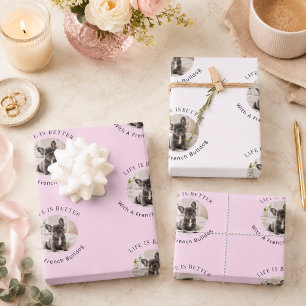 French Bulldog photo Life is Better Pink White Wrapping Paper Sheet