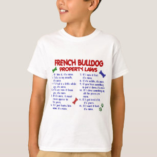 FRENCH BULLDOG Property Laws 2 T-Shirt