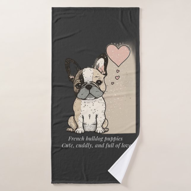 French bulldog puppies - Cute and full of Love Bath Towel (Bath Towel)