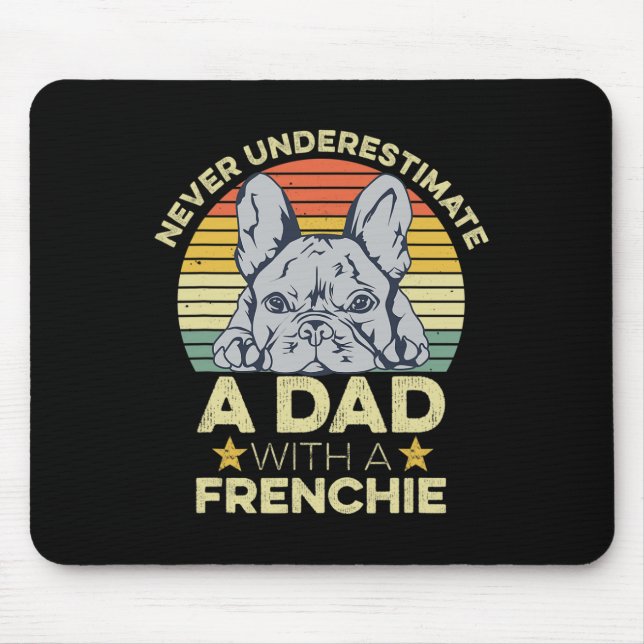 French Bulldog Quote For Your Frenchie Dad  Mouse Mat (Front)