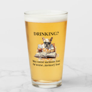 French Bulldog Read Drinking May Cause Memory Loss Glass