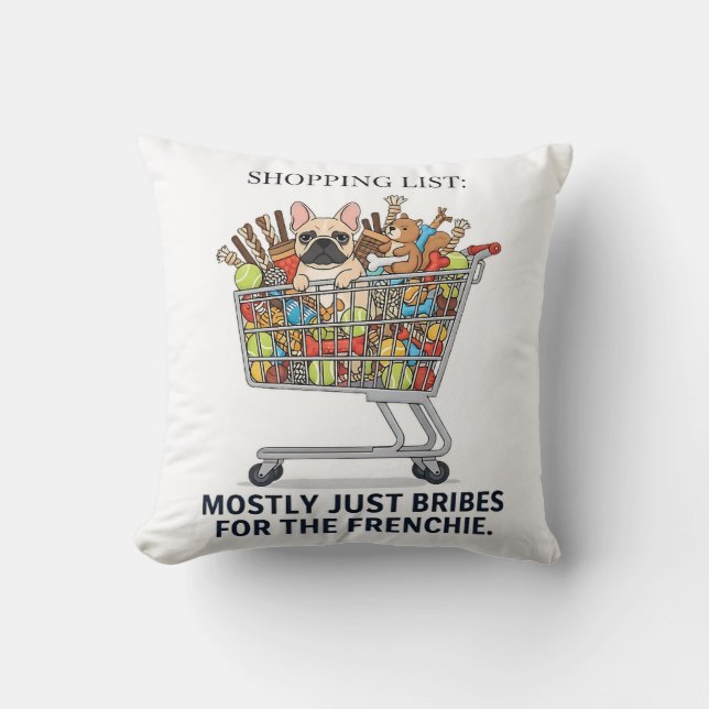 French Bulldog Shopping Bribes Funny Frenchie Deco Cushion (Front)