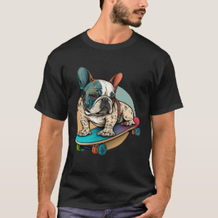 French Bulldog Skateboarding English Bulldog Frenc T-Shirt