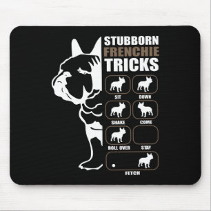 French Bulldog Stubborn Frenchie Tricks Gift Mouse Mat
