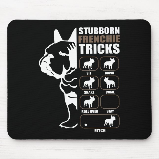 French Bulldog | Stubborn Frenchie Tricks Gift Mouse Mat (Front)