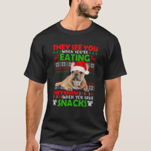 French Bulldog They See You When Eating Ugly Xmas T-Shirt