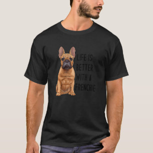 French Bulldog  With A Frenchie  3 T-Shirt