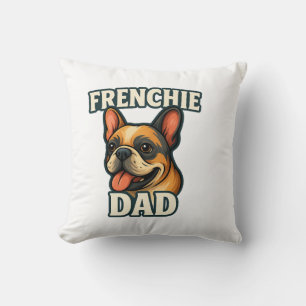 French Bulldog with FRENCHIE DADText for dog lover Cushion