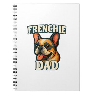 French Bulldog with FRENCHIE DADText for dog lover Notebook