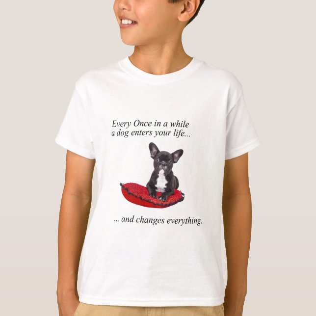 French Bulldog with heart and nice quote T-Shirt (Front)